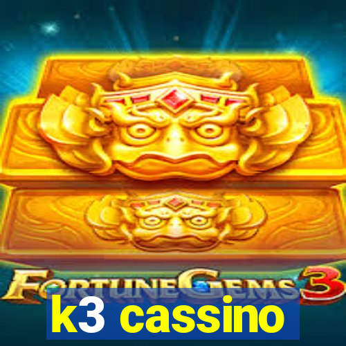 k3 cassino